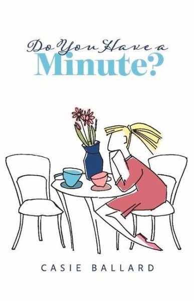 Do You Have a Minute? Do You Have a Minute?