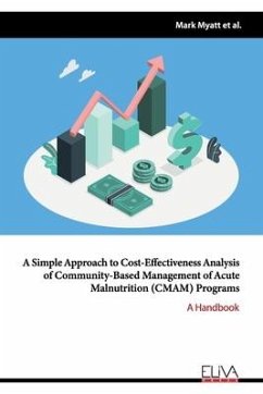 A simple approach to cost-effectiveness analysis of community-based management of acute malnutrition (CMAM) Programs: A Handbook - Puett, Chloe; Fotso, Jean Christophe; Guevvara, Ernest