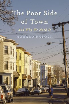 The Poor Side of Town: And Why We Need It - Husock, Howard A.