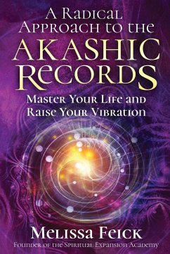 A Radical Approach to the Akashic Records - Feick, Melissa