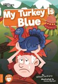My Turkey Is Blue My Turkey Is Blue