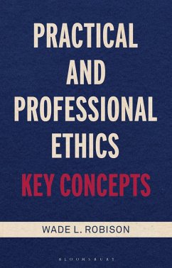 Practical and Professional Ethics - Robison, Wade L. (Rochester Institute of Technology, USA)
