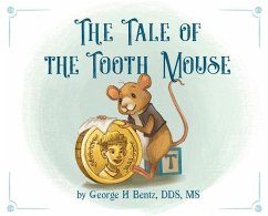 The Tale of the Tooth Mouse - Bentz, George H.