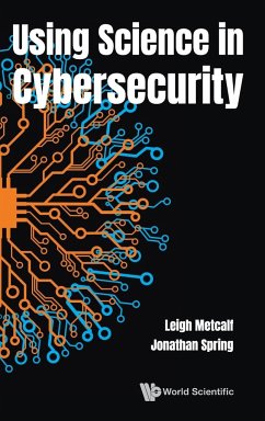 USING SCIENCE IN CYBERSECURITY - Leigh Metcalf & Jonathan Spring