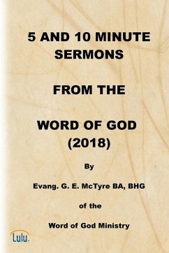 5 AND 10 MINUTE SERMONS FROM THE WORD OF GOD (2018) - McTyre, George E.