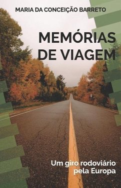 Memórias de Viagem: Um giro rodoviário pela Europa - Barreto, Maria Da Conceição