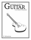 Learning to Speak Guitar: A Luthier's Thesaurus