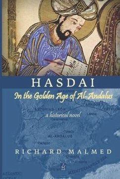 Hasdai in the Golden Age of Al-Andalus: A Historical Novel - Malmed, Richard