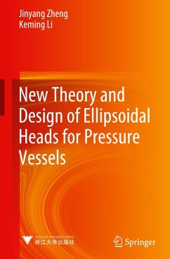 New Theory and Design of Ellipsoidal Heads for Pressure Vessels - Zheng, Jinyang;Li, Keming