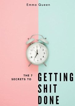 The 7 secrets to getting shit done - Queen, Emma