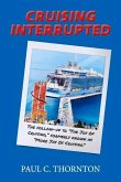 Cruising Interrupted: The Follow-Up to the Joy of Cruising, Formerly Known as More Joy of Cruising