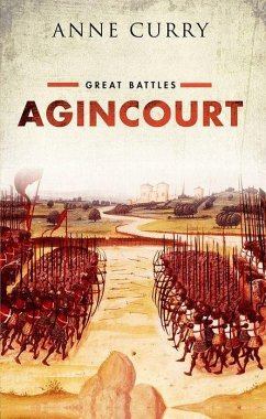 Agincourt - Curry, Anne (Professor of Medieval History and the Dean of the Facul