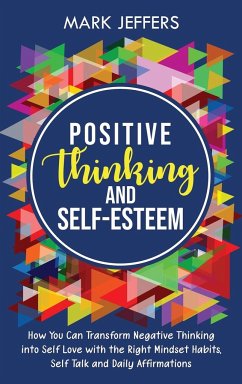 Positive Thinking and Self-Esteem - Jeffers, Mark