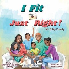 I Fit IN Just Right!: Me and My Family - Stanley, Sherricka Carpenter