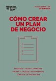 Cómo Crear Un Plan de Negocios. Serie Management En 20 Minutos (Creating Business Plans. 20 Minute Manager. Spanish Edition)