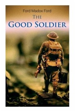 The Good Soldier: Historical Romance Novel - Ford, Ford Madox