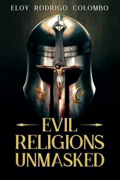 Evil Religions Unmasked - Colombo, Eloy Rodrigo