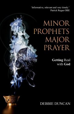 Minor Prophets, Major Prayer - Duncan, Deborah