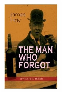 The Man Who Forgot (Psychological Thriller) - Hay, James