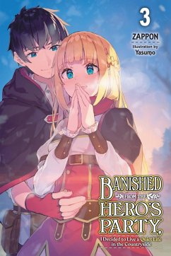 Banished from the Hero's Party, I Decided to Live a Quiet Life in the Countryside, Vol. 3 (Light Novel) - Zappon