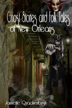 Ghost Stories and Folk Tales of New Orleans - Quackenbush, Jannette