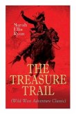 The Treasure Trail (Wild West Adventure Classic): The Story of the Land of Gold and Sunshine