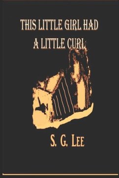 This Little Girl Had A Little Curl - Lee, S. G.