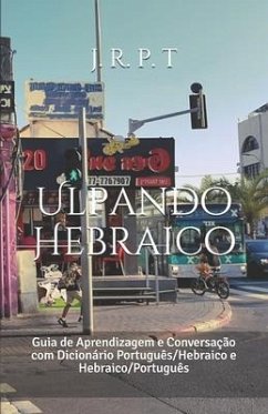 Ulpando Hebraico: Guia de Aprendizagem e Conversação com Dicionário Português/Hebraico e Hebraico/Português - Tavares, José Ricardo Pereira