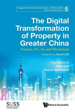 The Digital Transformation of Property in Greater China - Paul Schulte; Dean Sun; Roman Shemakov