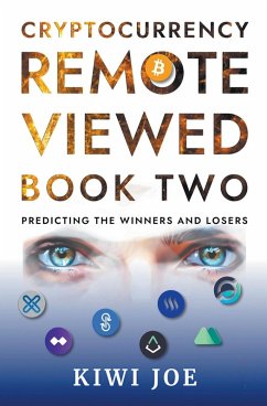 Cryptocurrency Remote Viewed Book Two - Joe, Kiwi
