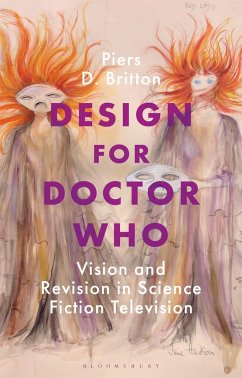 Design for Doctor Who - Britton, Piers D. (University of Redlands, Southern California, USA)