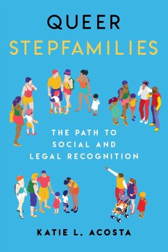 Queer Stepfamilies - Acosta, Katie L.