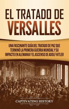 El Tratado de Versalles - History, Captivating