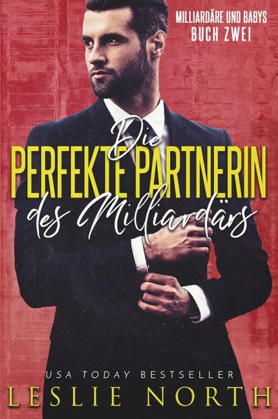 Die perfekte Partnerin des Milliardärs (Milliardäre und Babys, #2) (eBook, ePUB)