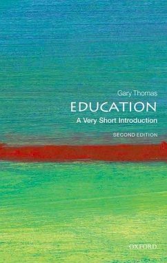 Education: A Very Short Introduction - Thomas, Gary (Professor in Education, University of Birmingham)