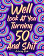 Well Look at You Turning 50 and Shit... - Bild 1