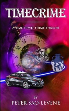 Timecrime: A time travel crime thriller - Sao-Levene, Peter