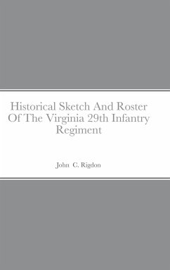 Historical Sketch And Roster Of The Virginia 29th Infantry Regiment - Rigdon, John C.