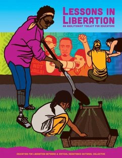 Lessons in Liberation: An Abolitionist Toolkit for Educators - Collective the Education for Liberation