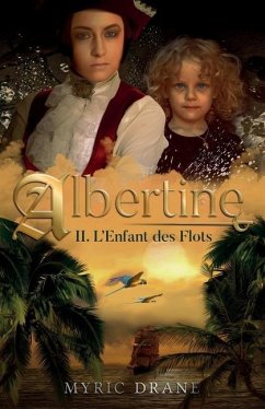 Albertine T2 - L'enfant des flots - Drane, Myric