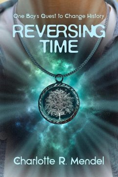 Reversing Time: One Boy's Quest to Change History Volume 30 - Mendel, Charlotte