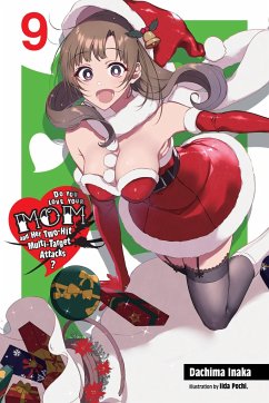 Do You Love Your Mom and Her Two-Hit Multi-Target Attacks?, Vol. 9 (light novel) - Inaka, Dachima