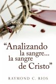 &quote;Analizando la sangre...la sangre de Cristo&quote;