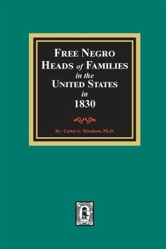 Free Negro Heads of Families in the United States in 1830 - Woodson, Carter G