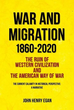 War and Migration 1860-2020 - Egan, John Henry