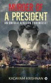 Murder of a President: An Untold African Chronicle!