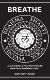Brahma Shakti Vinyasa Yoga. A sustainable practice for life. Born from Ashtanga (eBook, ePUB) Brahma Shakti Vinyasa Yoga. A sustainable practice for life. Born from Ashtanga (eBook, ePUB)
