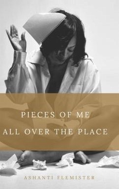 Pieces of Me All Over the Place (eBook, ePUB) - Flemister, Ashanti