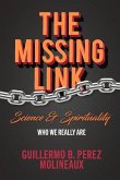 The Missing Link... Science & Spirituality: Who We Really Are