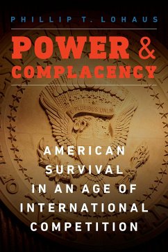 Power and Complacency - Lohaus, Phillip T.